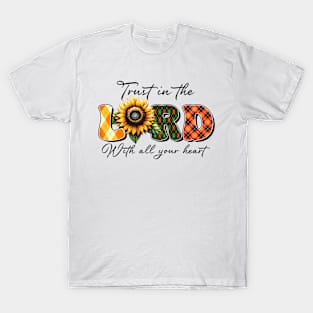 Trust in the lord with all your heart T-Shirt